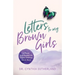 Letters to My Brown Girls: 4-Phases to a Liberated Life Beyond Childhood Sexual Abuse