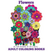 Adult Coloring Books: Flowers