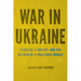 War in Ukraine: Conflict, Strategy, and the Return of a Fractured World