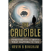 The Crucible: An Action Adventure Novel: Sometimes It Is About What Happens To You