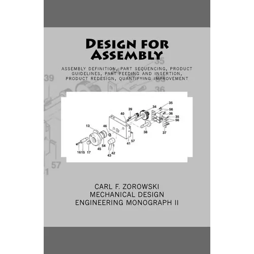 Design for Assembly: assembly definition, part sequencing, product guidelines, part feeding and insertion, product redesign process, quanti