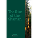 The Rise Of The Shaman