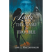 Lady, Thy Name Is Trouble