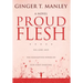 Proud Flesh: Sex, God, and the Redemptive Power of Flat Foot Dancing