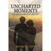 Uncharted Moments: Love, Legacy, and the Lewis & Clark Trail