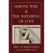 Simone Weil and The Suffering of Love