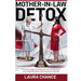 Mother -In- Law Detox: A Practical strategies for Dealing with toxic and narcissist in laws, setting boundaries and protecting your marriage