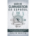 Guía de Clarividencia en Español: Todo lo que Necesitas Saber para Convertirte en un Clarividente y Desarrollar una Percepción Extra Sensorial