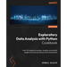 Exploratory Data Analysis with Python Cookbook: Over 50 recipes to analyze, visualize, and extract insights from structured and unstructured data