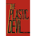 The Plastic Devil