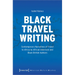 Black Travel Writing: Contemporary Narratives of Travel to Africa by African American and Black British Authors