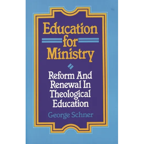 Education for Ministry: Reform and Renewal in Theological Education