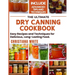 The Ultimate Dry Canning Cookbook: Easy Recipes and Techniques for Delicious, Long-Lasting Food.