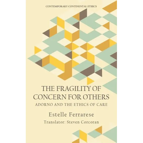 The Fragility of Concern for Others: Adorno and the Ethics of Care