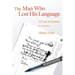 The Man Who Lost His Language: A Case of Aphasia Revised Edition