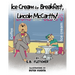 Ice Cream for Breakfast, Lincoln McCarthy!