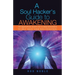 A Soul Hacker's Guide to Awakening: 14 Quantum Leaps Of Consciousness To Help "Hack" Your Soul Evolution.