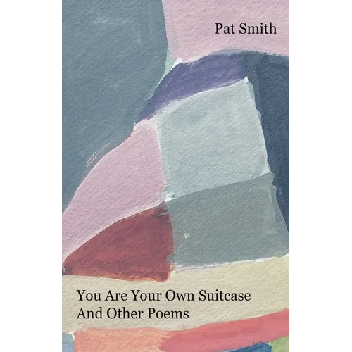 You Are Your Own Suitcase And Other Poems