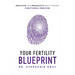 Your Fertility Blueprint: Renovating Your Reproductive Health Through Functional Medicine