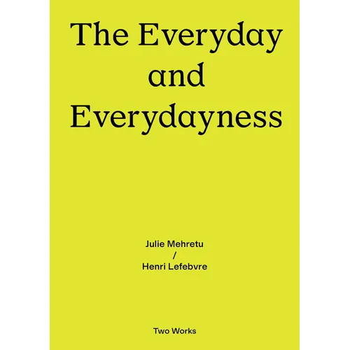 The Everyday and Everydayness: Two Works Series Vol. 3