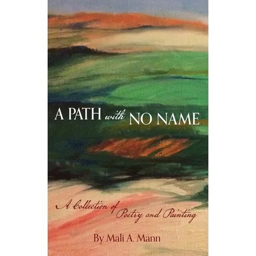 A Path with No Name: a collection of poetry and painting