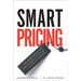 Smart Pricing: How Google, Priceline, and Leading Businesses Use Pricing Innovation for Profitabilit