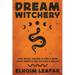 Dream Witchery: Folk Magic, Recipes & Spells from South America for Witches & Brujas
