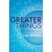 Greater Things: The Work of the New Creation