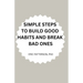 Simple Steps to Build Good Habits and Break Bad Ones