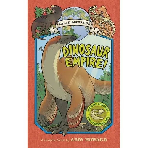Dinosaur Empire!: Journey Through the Mesozoic Era
