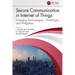 Secure Communication in Internet of Things: Emerging Technologies, Challenges, and Mitigation