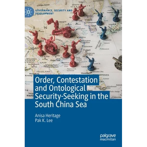 Order, Contestation and Ontological Security-Seeking in the South China Sea