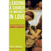 Leading a Church to Maturity in Love: A Theological and Practical Guide to Church Leadership