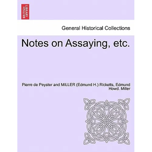 Notes on Assaying, Etc. - Paperback