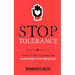 Stop Tolerance: A Guide To Zero Tolerance And Regain Yourself To Live Your Best Life