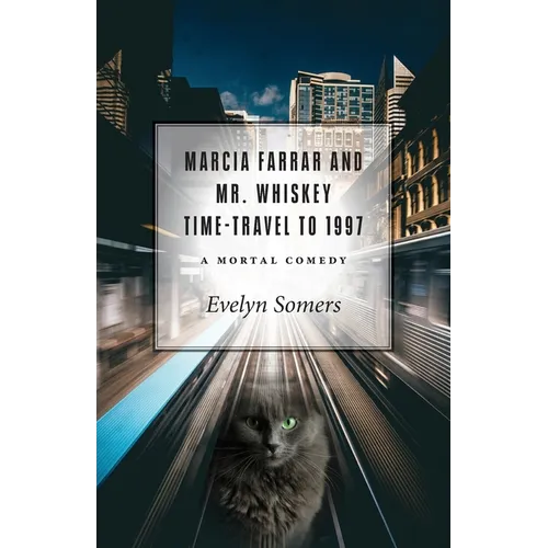Marcia Farrar and Mr. Whiskey Time-Travel to 1997: A Mortal Comedy