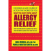 What You Must Know About Allergy Relief: How to Overcome the Allergies You Have & Find the Hidden Allergies That Make You Sick