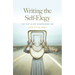 Writing the Self-Elegy: The Past Is Not Disappearing Ink