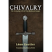 Chivalry: The Everyday Life of the Medieval Knight