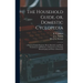 The Household Guide, or, Domestic Cyclopedia [microform]: a Practical Family Physician, Home Remedies and Home Treatment on All Diseases, an Instructo