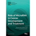 Role of MicroRNA in Cancer Development and Treatment