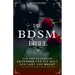 Die BDSM Bibel: Ein umfassender Leitfaden für die Welt der Lust und Macht