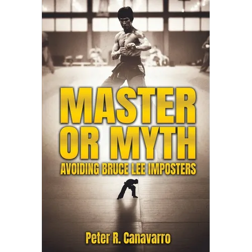 Master Or Myth: Avoiding Bruce Lee Imposters