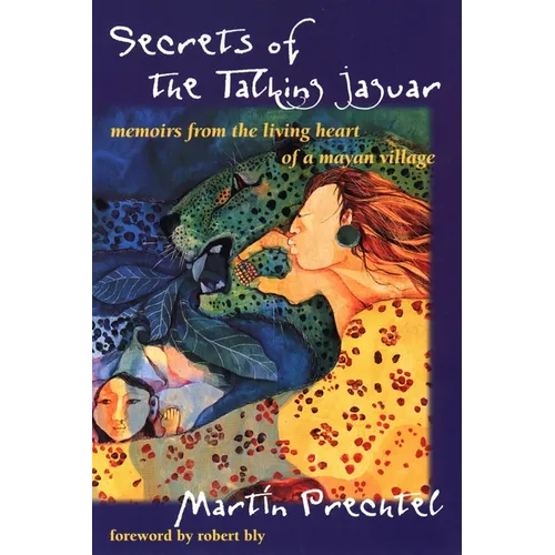 Secrets of the Talking Jaguar: Memoirs from the Living Heart of a Mayan Village