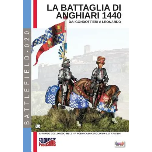 La battaglia di Anghiari 1440: Dai condottieri a Leonardo