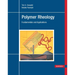 Polymer Rheology: Fundamentals and Applications