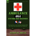 Ambulance 464 Encore Des Blesses: The Experiences of an American Volunteer with the French Army During the First World War