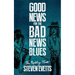 Good News for the Bad News Blues: Everything is Okay