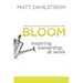 Bloom: Inspiring Ownership at Work