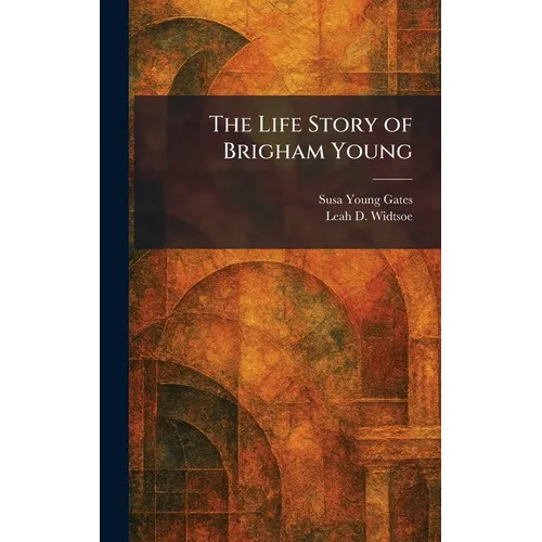 The Life Story of Brigham Young